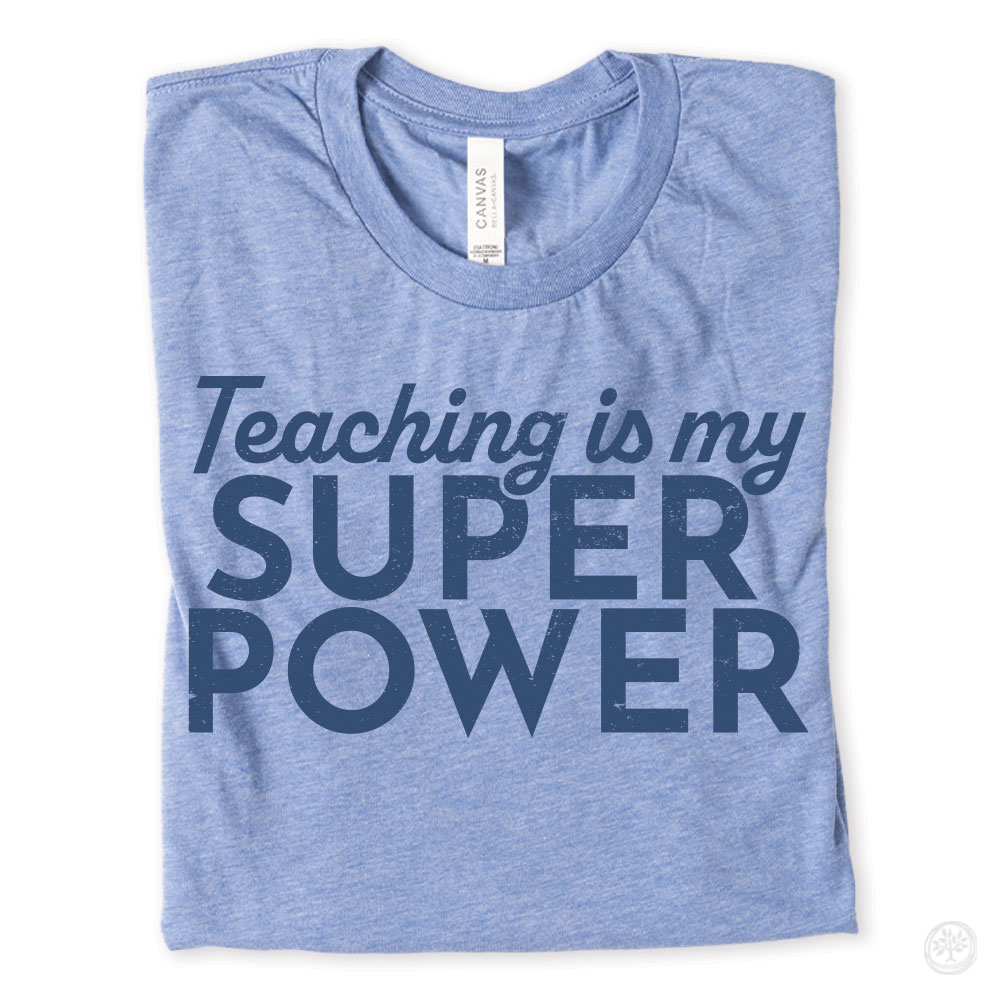 Teaching is My Super Power Apparel